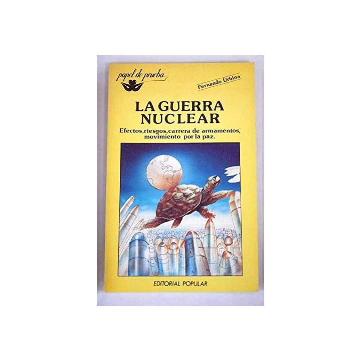 La guerra nuclear: efectos, riesgos, carrera de armamento, movimiento por la paz